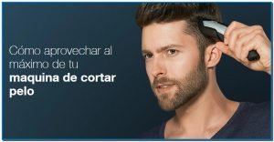 Elegir y usar la cortadora de pelo perfecta para tu estilo